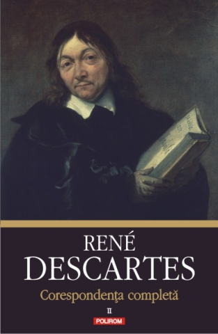 Carti - Corespondenta Completa. Volumul Al Ii-Lea: 1639-1644, Rene Descartes - Editura Polirom