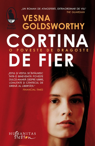 Edituri - Cortina De Fier.O Poveste De Dragoste, Vesna Goldsworthy - Editura Humanitas Fiction