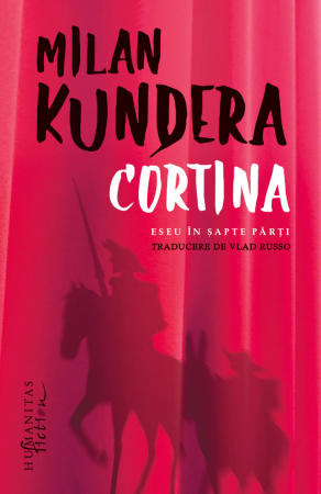 Cortina, Milan Kundera  - Editura Humanitas Fiction