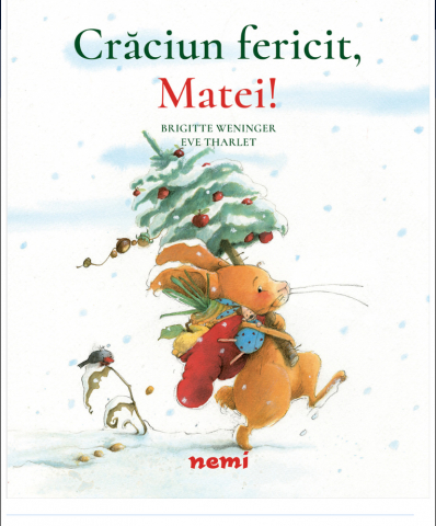 Colectia Ilustrate - Craciun Fericit, Matei!, Eve Tharlet, Brigitte Weninger - Editura Nemira