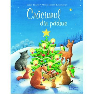 Grupe de varsta - Craciunul Din Padure, Edith Thabet, Marlis Scharff-Kniemeyer - Editura Univers Enciclopedic