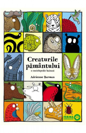 Atlase si Dictionare - Creaturile Pamantului. O Enciclopedie Haioasa, Adrienne Barman - Editura Art