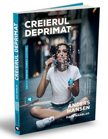 Carti - Creierul Deprimat Pentru Tinerii Cititori, Anders Hansen, Mats Wänblad - Editura Publica