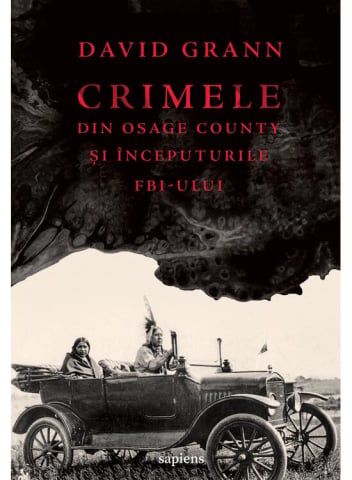 Mister,Thriller,Crime - Crimele Din Osage County Si Inceputurile Fbi - Ului, David Grann - Editura Art