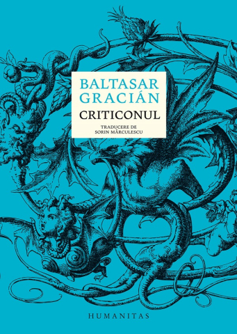Edituri - Criticonul, Baltasar Gracian - Editura Humanitas