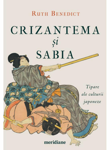 Beletristica - Crizantema Si Sabia. Tipare Ale Culturii Japoneze, Ruth Benedict - Editura Art