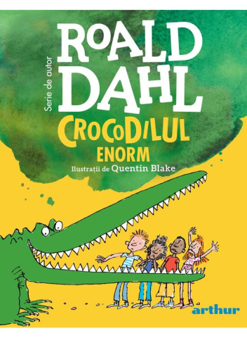 Fictiune pentru copii - Crocodilul Enorm, Roald Dahl - Editura Art