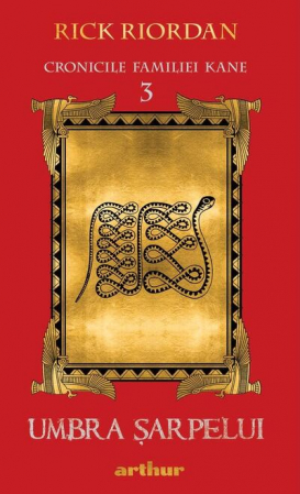 Cronicile Kane 3. Umbra Sarpelui, Rick Riordan - Editura Art