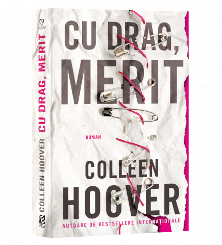 Epica - Cu Drag, Merit, Colleen Hoover - Editura Epica