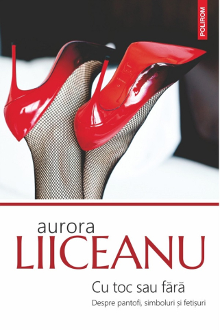 Carti - Cu Toc Sau Fara, Aurora Liiceanu - Editura Polirom