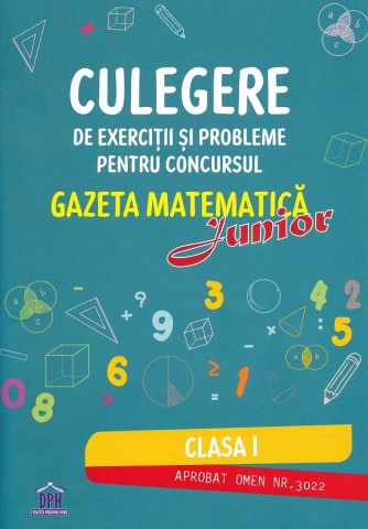 Carti - Culegere De Exerciții Și Probleme Pentru Concursul Gazeta Matematică Junior - Clasa 1,  - Editura DPH