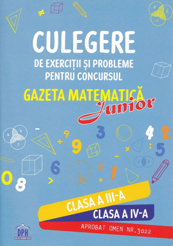 Carti - Culegere De Exerciții Și Probleme Pentru Concursul Gazeta Matematică Junior - Clasele 3-4,  - Editura DPH