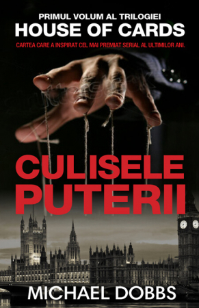 Mister,Thriller,Crime - Culisele Puterii, Michael Dobbs - Editura RAO Books