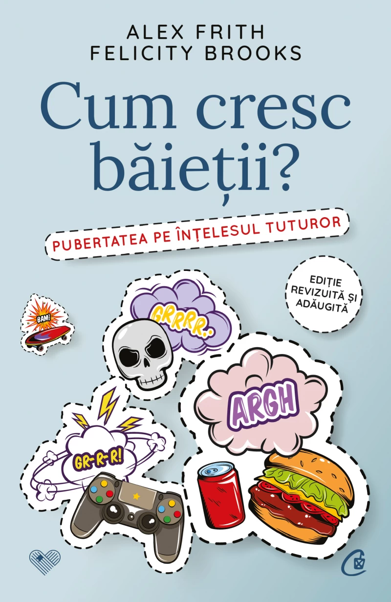 Parenting - Cum Cresc Baietii? , Alex Frith, Felicity Brooks - Editura Curtea Veche