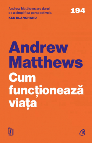 Carti - Cum Functioneaza Viata Ed. Ii, Andrew Matthews - Editura Curtea Veche