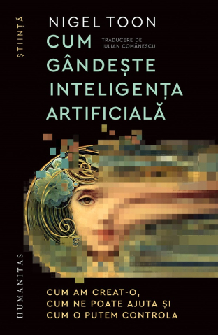 Carti - Cum Gandeste Inteligenta Artificiala, Nigel Toon - Editura Humanitas