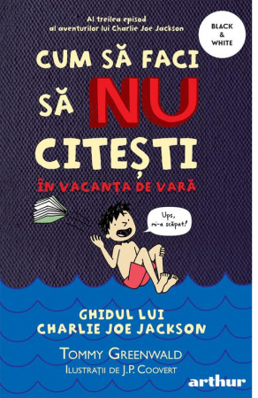 Carti - Cum Sa Faci 3: Cum Sa Faci Sa Nu Citesti In Vacanta De Vara, Tommy Greenwald - Editura Art