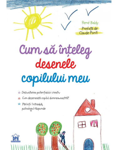 Grupe de varsta - Cum Sa Inteleg Desenele Copilului Meu, Rene Baldy - Editura DPH
