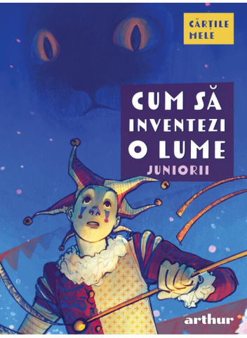 Fictiune - Cum Sa Inventezi O Lume  (Juniorii),  - Editura Art