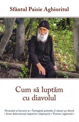 Carti - Cum Sa Luptam Cu Diavolul, Paisie Aghioritul - Editura Sophia