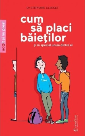 Grupe de varsta - Cum Sa Placi Baietilor, Stephane Clerget - Editura DPH