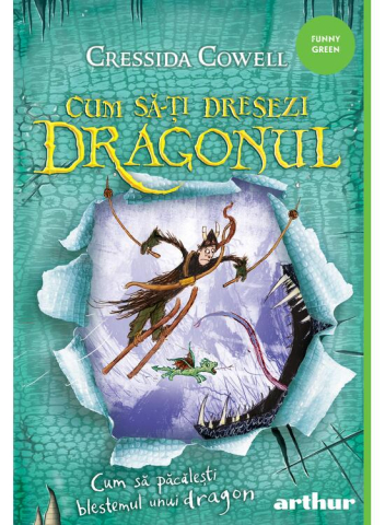 Carti - Cum Sa-Ti Dresezi Dragonul 4:  Cum Sa Pacalesti Blestemul Unui Dragon, Cressida Cowell - Editura Art