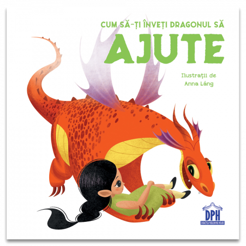3-5 ani - Cum Sa-Ti Inveti Dragonul Sa Ajute, Eleonora Fornasar - Editura DPH