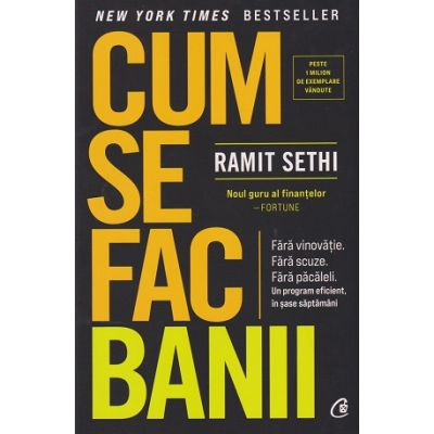Curtea Veche - Cum Se Fac Banii, Ramit Sethi - Editura Curtea Veche