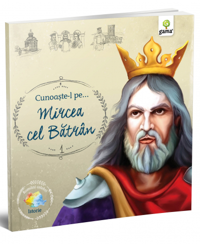 Carti - Cunoaste-L Pe...Mircea Cel Batran,  - Editura Gama