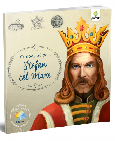 Carti - Cunoaste-L Pe...Stefan Cel Mare,  - Editura Gama