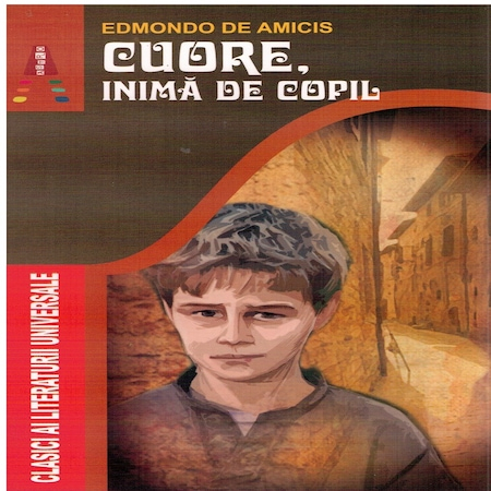 Carti - Cuore, Inima De Copil, Edmondo De Amicis - Editura Astro