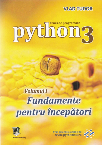Edituri - Curs De Programare In Python3 Vol.1: Fundamente Pentru Incepatori, Vlad Tudor - Editura Astro