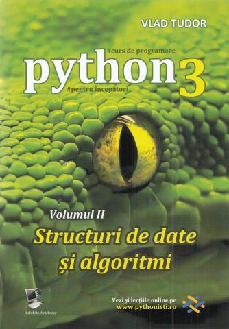 Edituri - Curs De Programare In Python3 Vol.2: Structuri De Date Si Algoritmi, Vlad Tudor - Editura Astro