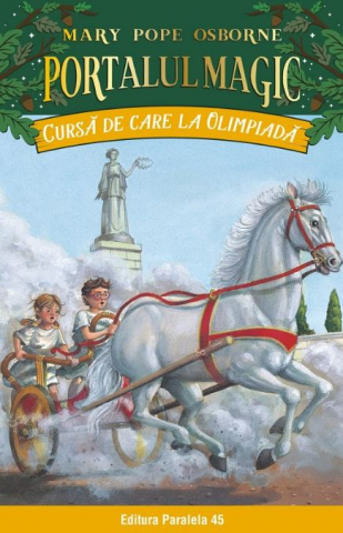 Grupe de varsta - Cursa De Care La Olimpiada. Portalul Magic Nr. 16. Ed. 2, Mary Pope Osborne - Editura Paralela 45