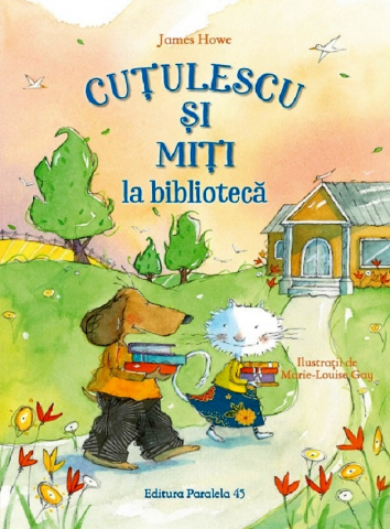 3-5 ani - Cutulescu Si Miti La Biblioteca, James Howe - Editura Paralela 45