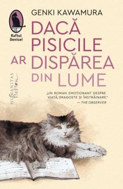Literatura Universala - Daca Pisicile Ar Disparea Din Lume, Genki Kawamura  - Editura Humanitas Fiction