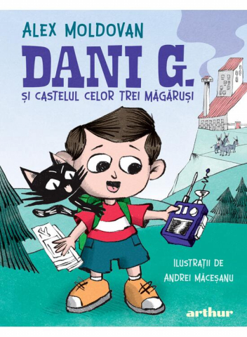 Carti - Dani G. Si Castelul Celor Trei Magarusi, Alex Moldovan - Editura Art