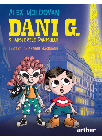 Carti - Dani G. Si Misterele Parisului, Alex Moldovan - Editura Art