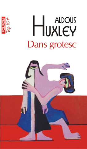 Edituri - Dans Grotesc (Top 10), Aldous Huxley - Editura Polirom
