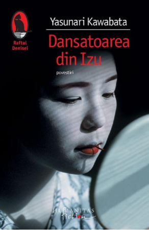 Carti - Dansatoarea Din Izu, Yasunari Kawabata  - Editura Humanitas