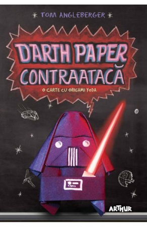 Fictiune - Darth Paper Contraataca. O Carte Cu Origami Yoda, Tom Angleberger - Editura Art