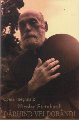 Carti - Daruind Vei Dobandi, Nicolae Steinhardt - Editura Rohia
