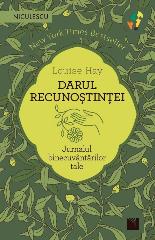 Carti - Darul Recunostintei. Jurnalul Binecuvantarilor Tale, Louise Hay - Editura Niculescu