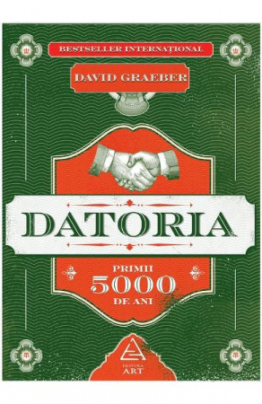 Stiinta - Datoria. Primii 5000 De Ani, David Graeber - Editura Art