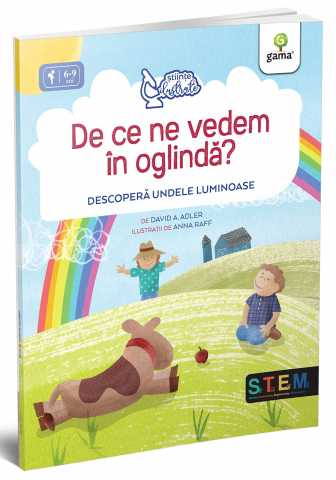 3-5 ani - De Ce Ne Vedem In Oglinda? Descopera Undele Luminoase, 	David A. Adler - Editura Gama