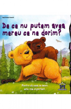 Carti - De Ce Nu Putem Avea Mereu Ce Ne Dorim?, Heidi Howarth - Editura DPH