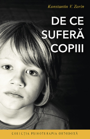 Carti - De Ce Suferă Copiii, Konstantin V. Zorin - Editura Sophia
