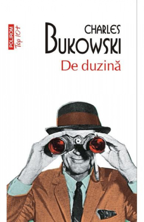 Carti - De Duzina Top 10+ Nr 479, Charles Bukowski - Editura Polirom