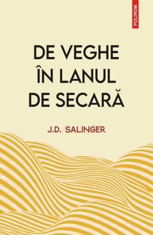 Edituri - De Veghe In Lanul De Secara 2023, J.D. Salinger - Editura Polirom
