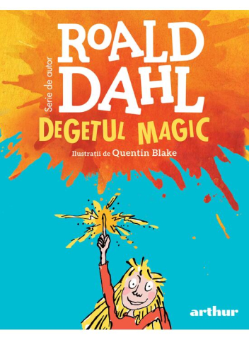 Fictiune pentru copii - Degetul Magic, Roald Dahl - Editura Art